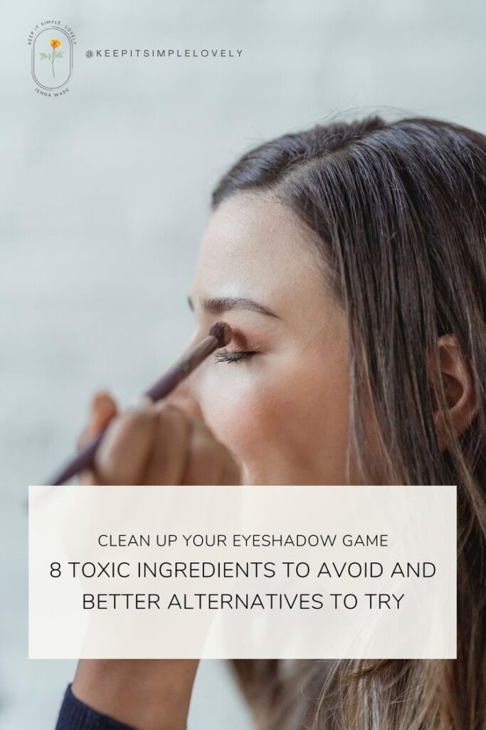 8 Toxic Eyeshadow Ingredients To Avoid For Better Health Keep It